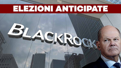 CADE IL GOVERNO SCHOLZ - via libera a BLACK ROCK per comprarsi la Germania?