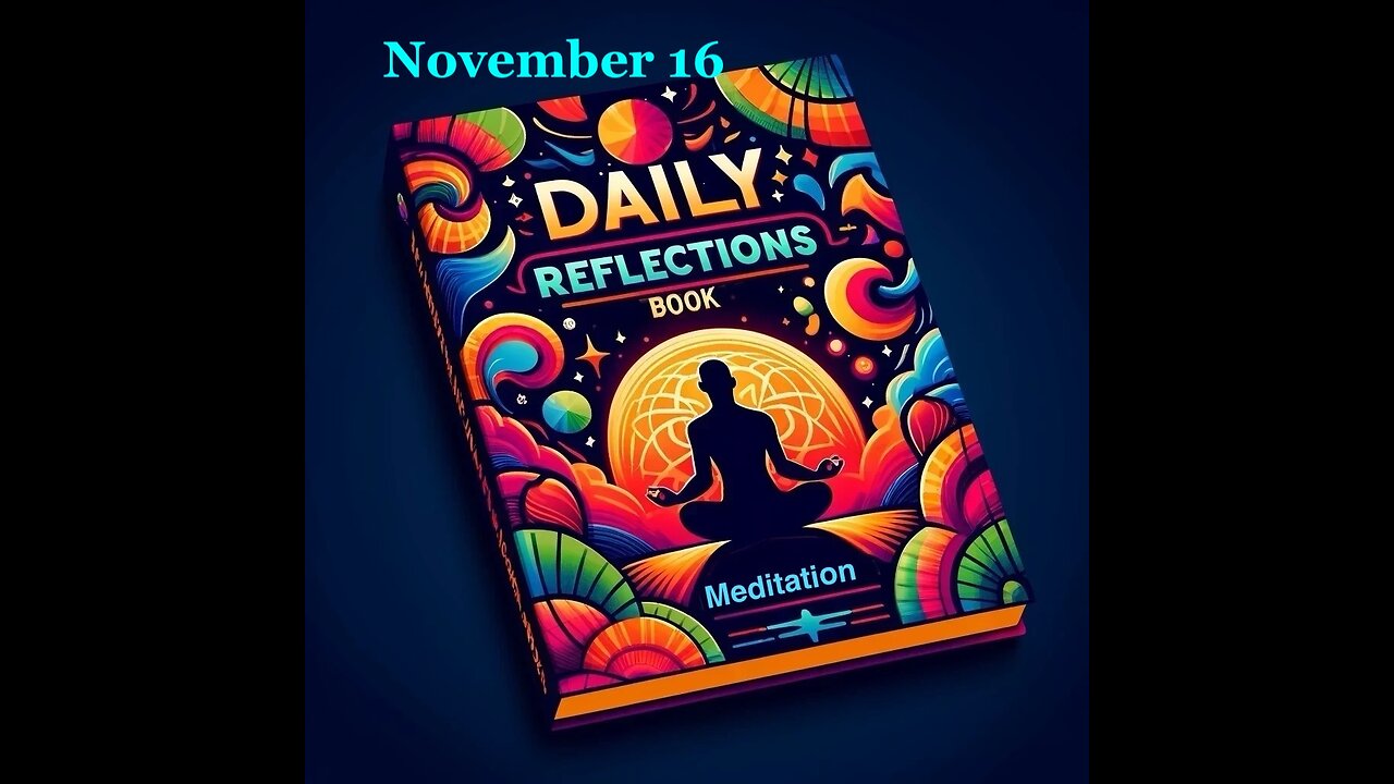 Daily Reflections Meditation Book – November 16 – Alcoholics Anonymous - Read Along –Sober Recovery