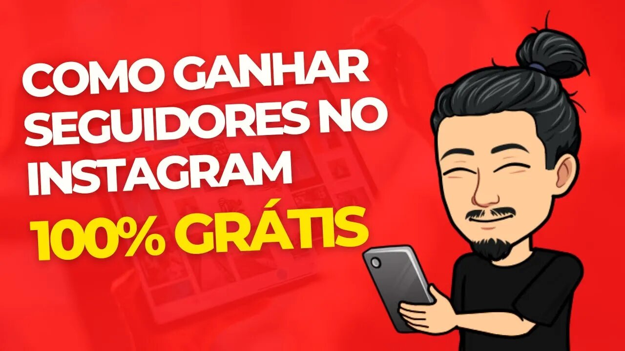 COMO GANHAR SEGUIDORES NO INSTAGRAM GRÁTIS