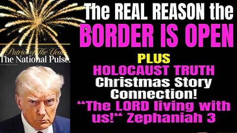 BREAKING: Why the Border is Open! Holocaust Truth!