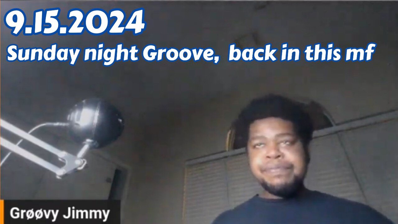 9.15.2024 - Groovy Jimmy Corporation - Sunday night Groove, back in this mf