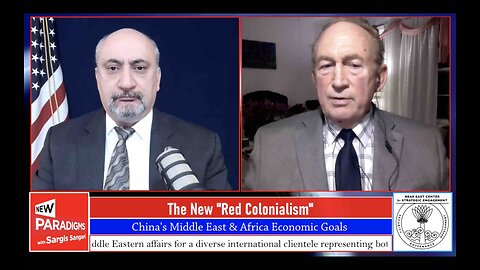 Douglas Burton: The New “Red Colonialism” CCP in ME & Africa, New Paradigms w/Sargis Sangari EP #140
