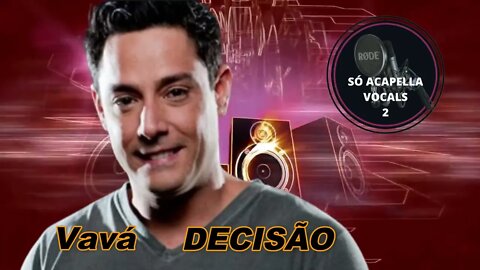 Decisão - Vavá (Karametade) ACapella