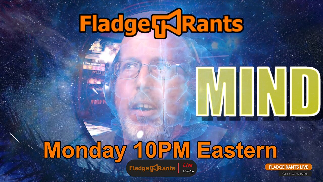 Fladge Rants Live #29 Mind | Your Mind Expands More Than You Think!