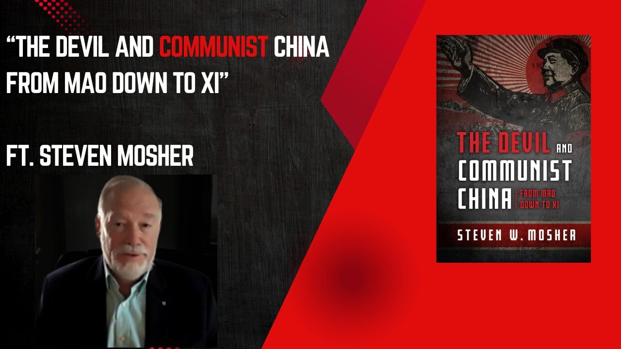 "The Devil & Communist China" With Author Steven Mosher-