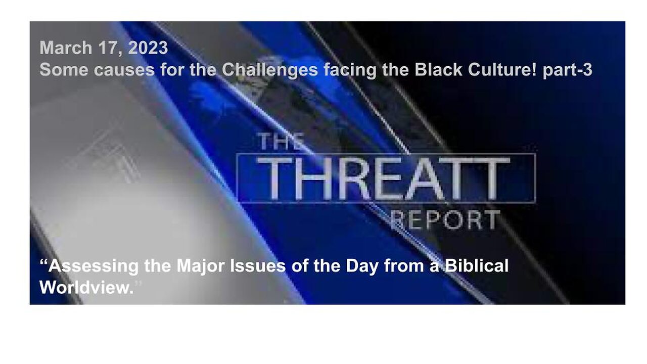 Some Causes for the Challenges facing the Black Culture Part 3