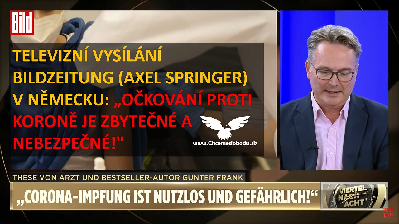 TELEVIZNÍ VYSÍLÁNÍ "AXEL SPRINGER" V NĚMECKU: OČKOVÁNÍ PROTI KORONĚ JE ZBYTEČNÉ A NEBEZPEČNÉ!"