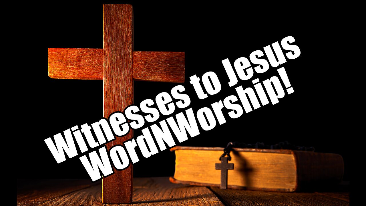 Witnesses to Jesus. WordNWorship! Mar 17, 2023