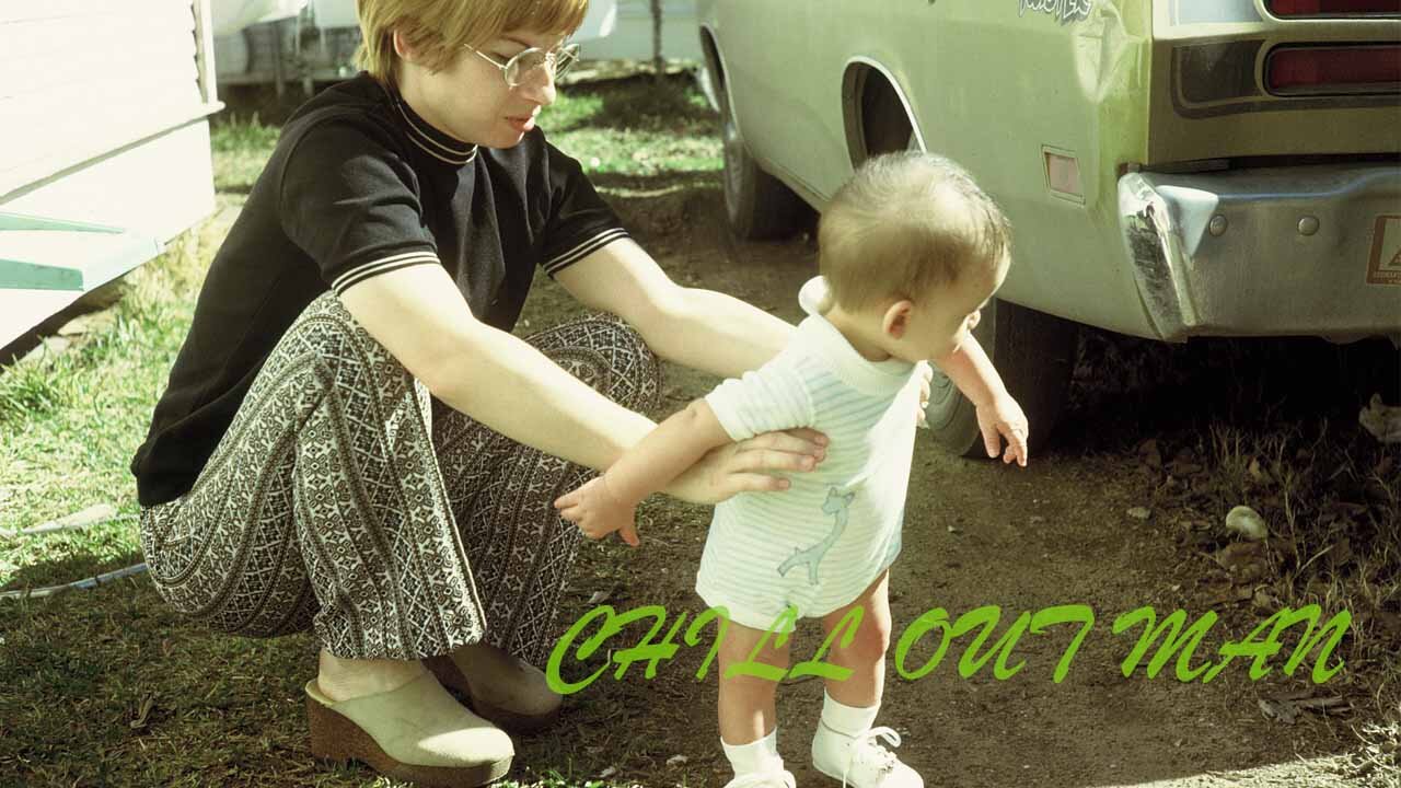 Chill Out Man - Baby Steps