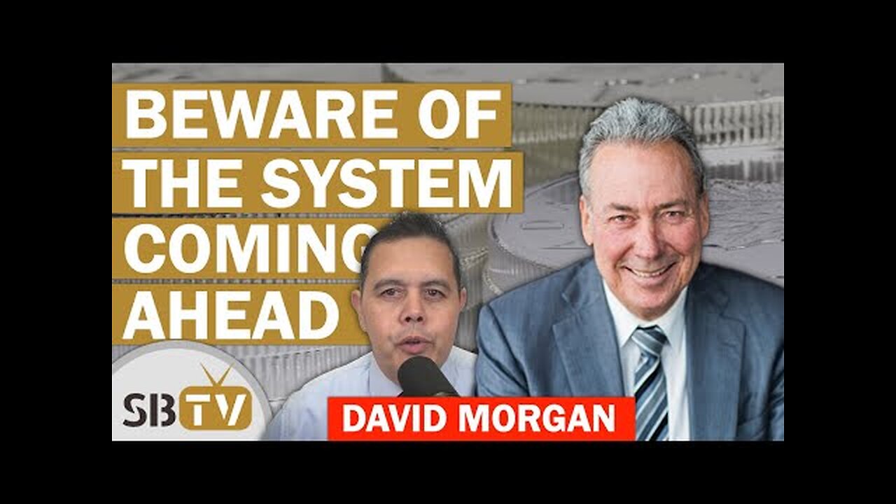 David Morgan - Beware of the System Coming Ahead