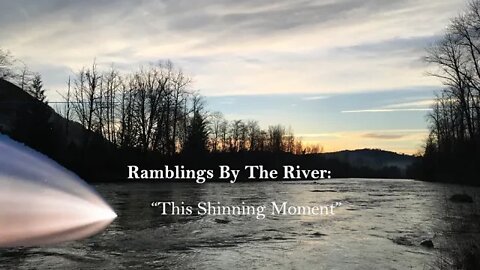 Ramblings By The River: "This Shining Moment"