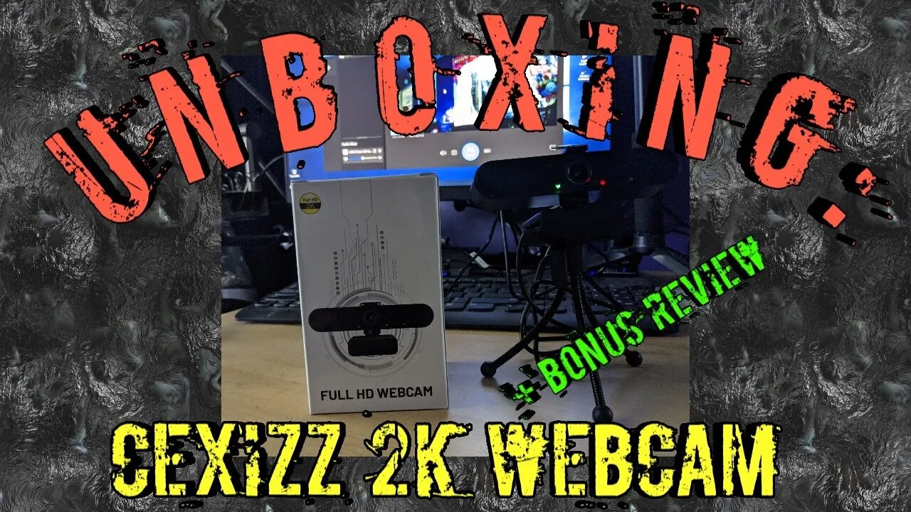 Unboxing: Cexizz 2k Webcam