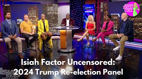 Isiah Factor Uncensored: 2024 Trump Re-election Panel