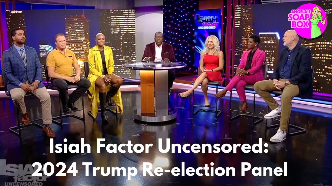 Isiah Factor Uncensored: 2024 Trump Re-election Panel