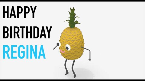 Happy Birthday REGINA! - PINEAPPLE Birthday Song