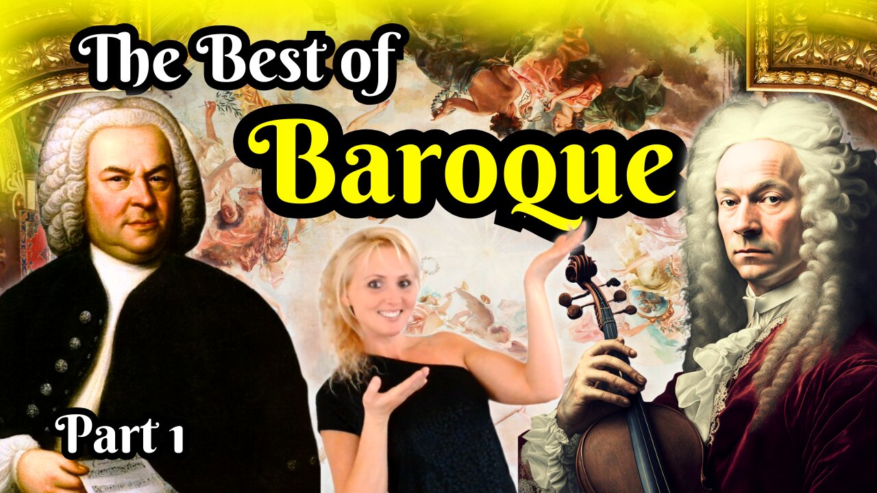 The Best of Baroque – Bach, Vivaldi, Corelli, Handel, Purcell… And More! Part 1