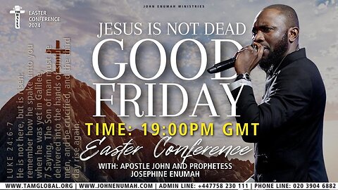 Good Friday || Easter Conference || Jesus Is Not Dead || 29th March 2024 | Apostle John Enumah