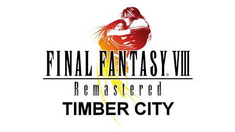 Final Fantasy VIII Remastered (PS4) - Timber City