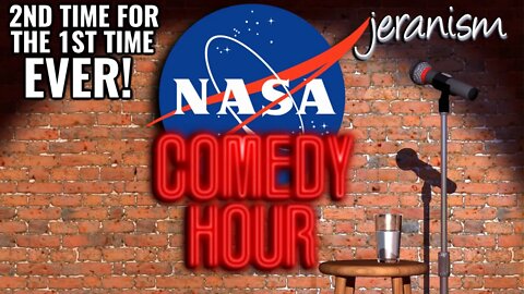 2nd Ever NASA Comedy Hour! - It's Like Watching For The 1st Time!