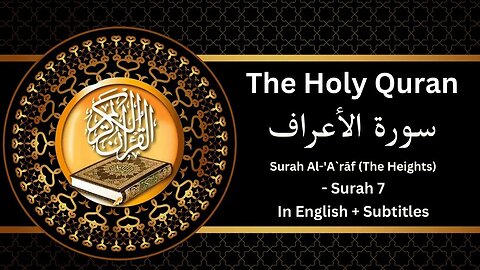 Quran: 7. Surat A-Ar'af (The Heights): Arabic and English translation HD