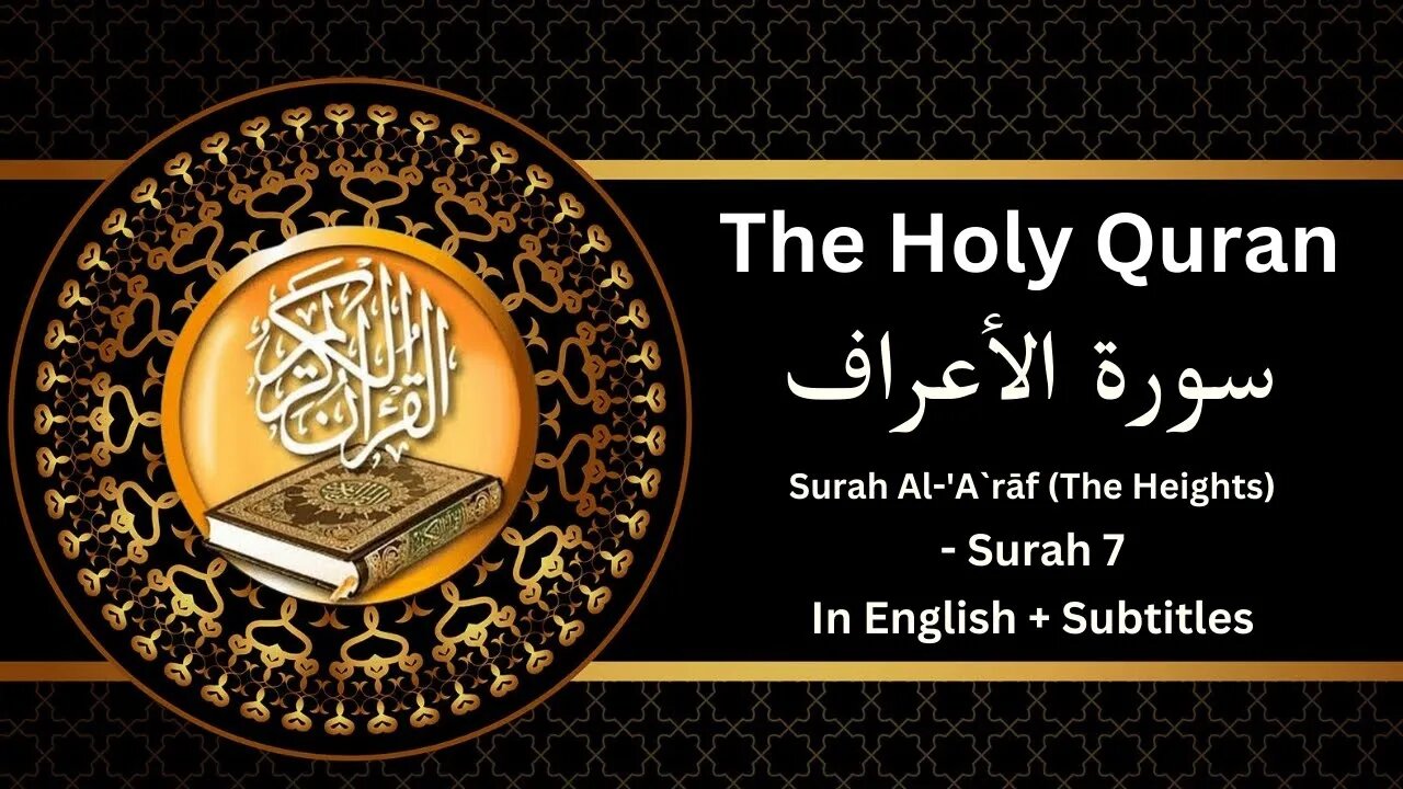 Quran: 7. Surat A-Ar'af (The Heights): Arabic and English translation HD