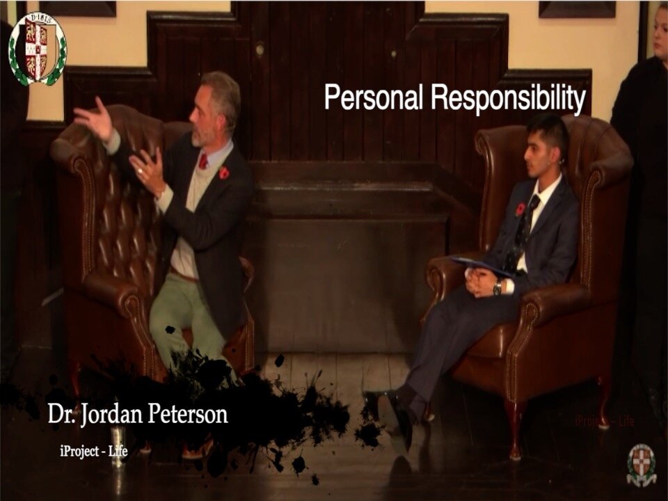 Dr. Jordan Peterson - Personal Responsibility