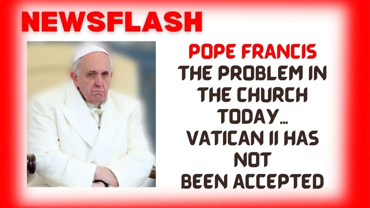 NEWSFLASH: Pope Francis Says "Restorationists" Are A Current Problem, We Need More Vatican II!