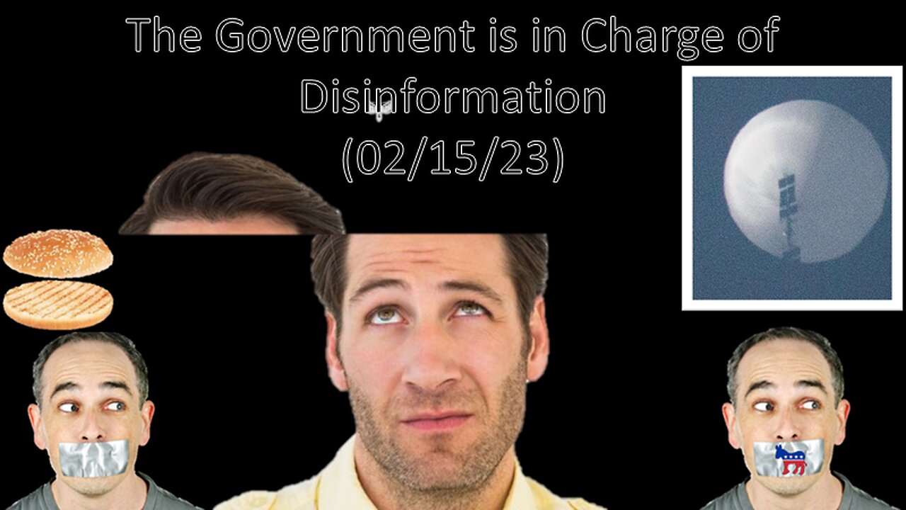 The Government is in Charge of Disinformation | Liberals "Think" (02/15/23)