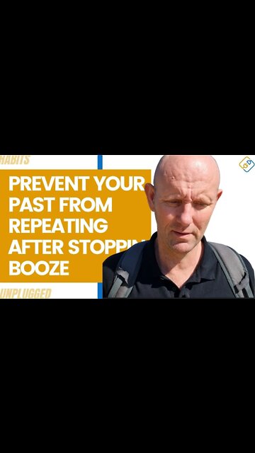 Prevent Your Past From Repeating After Stopping Booze
