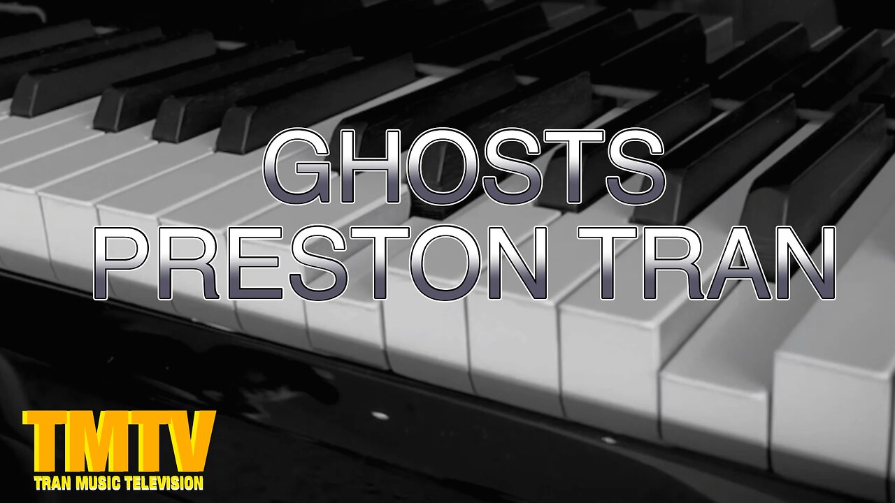 Preston Tran - Ghosts (Original)