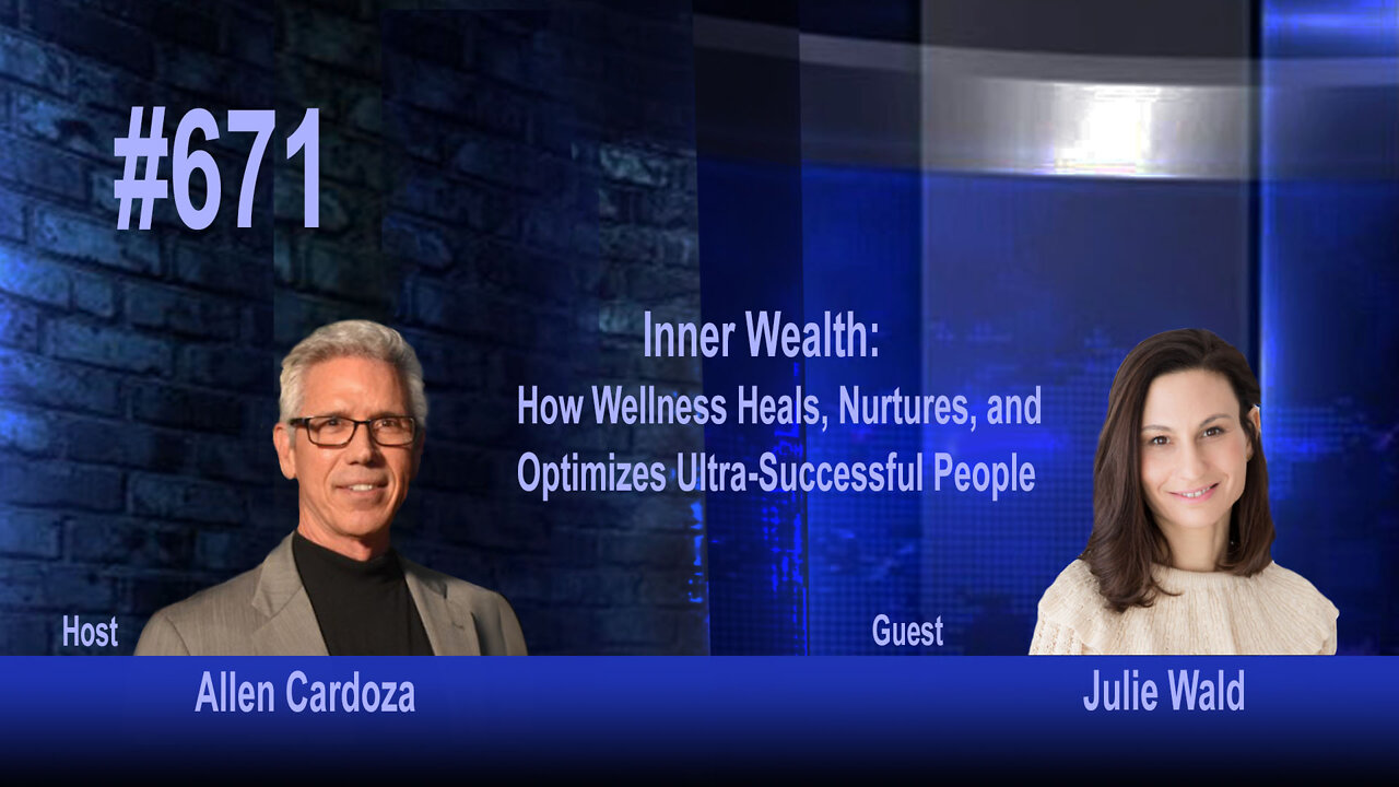 Ep. 671 - Inner Wealth: How Wellness Heals, Nurtures, and Optimizes Ultra-Successful People