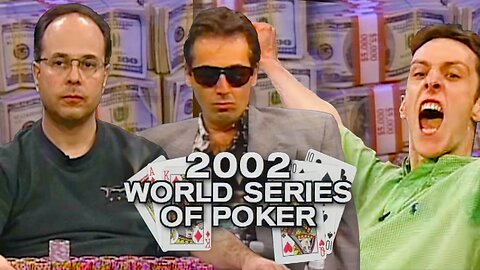 The 2002 World Series of Poker Main Event [WSOP CLASSIC - As it Aired on TV]