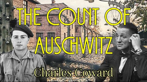 "The Coward Who Was Anything But - The Count of Auschwitz" #darkhistory #history #ww2 #neverforget