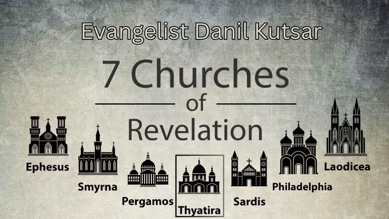 The Seven Churches of Revelation - Thyatira || Evangelist Danil Kutsar