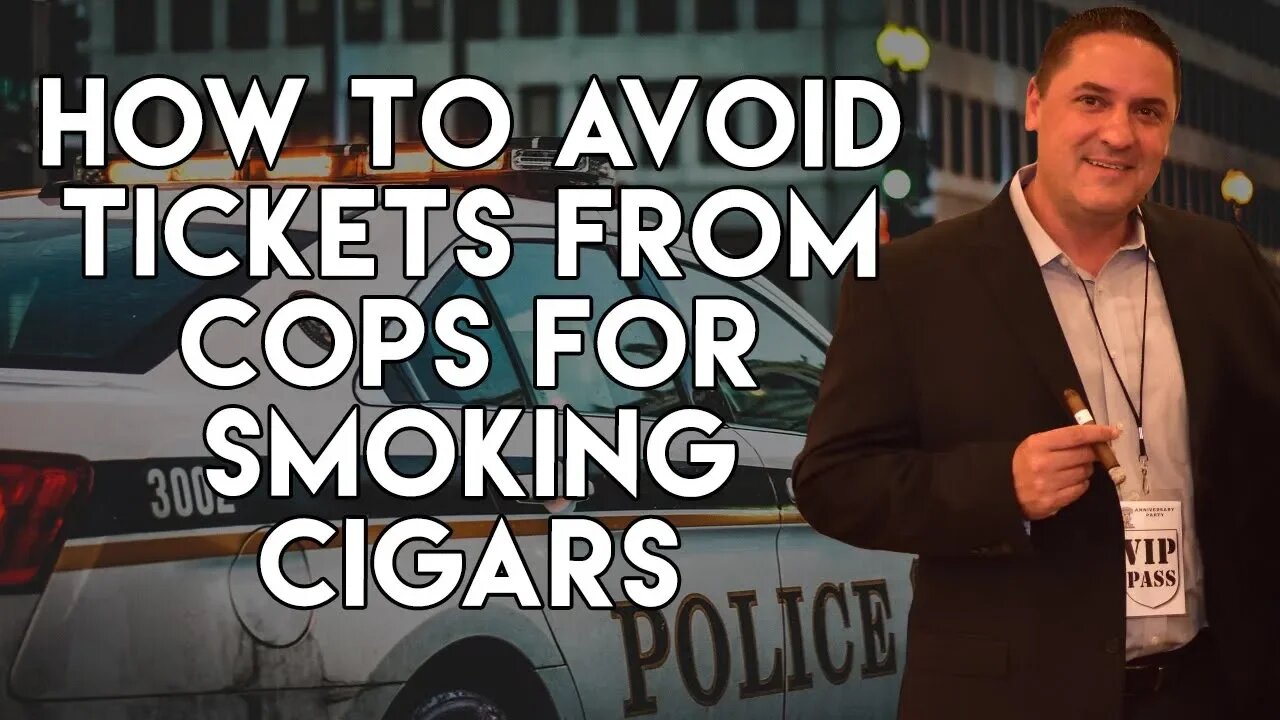 How to Avoid Tickets From Cops For Smoking Cigars