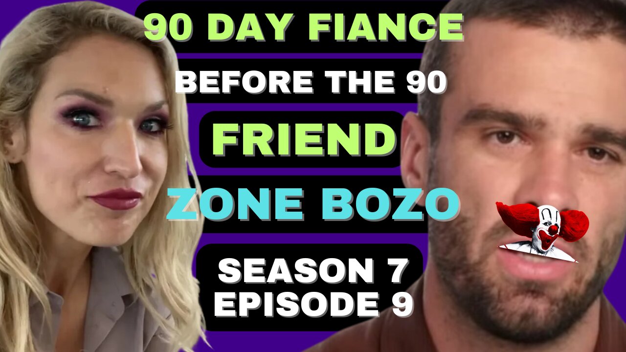 FRIEND ZONE BOZO!?!?!? 90 Day Fiance Before the 90 Days Season 7 Episode 9