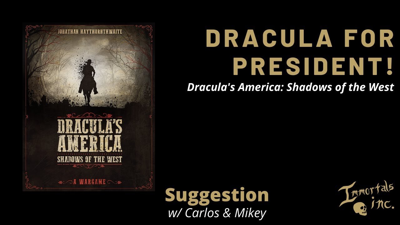 Imagine a world (or game) where Dracula runs the United States...