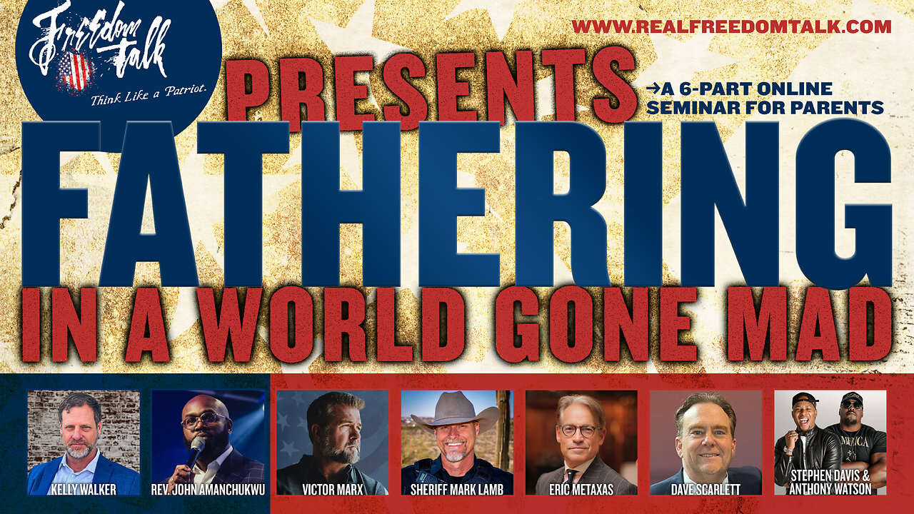 Fathering in a World Gone Mad: Eric Metaxas, Victor Marx, Mark Lamb, Dave Scarlett, MORE!