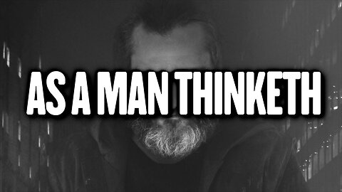 AS A MAN THINKETH