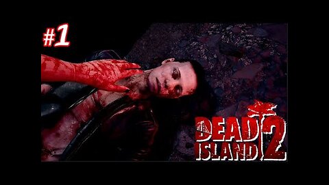 DEAD ISLAND 2 AMY SOLO CAMPAIGN! (PART 1 NO COMMENTARY)