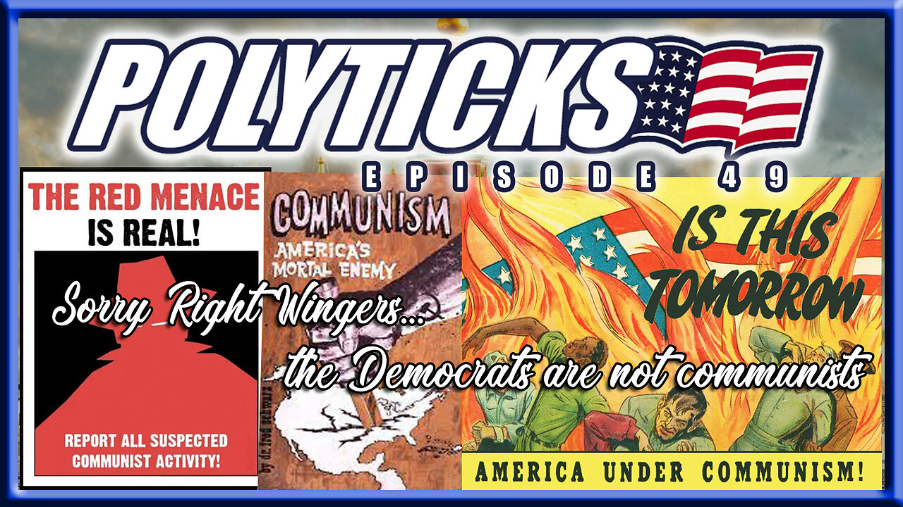 49 - Sorry Right Wingers - The Democrats Are Not Communists