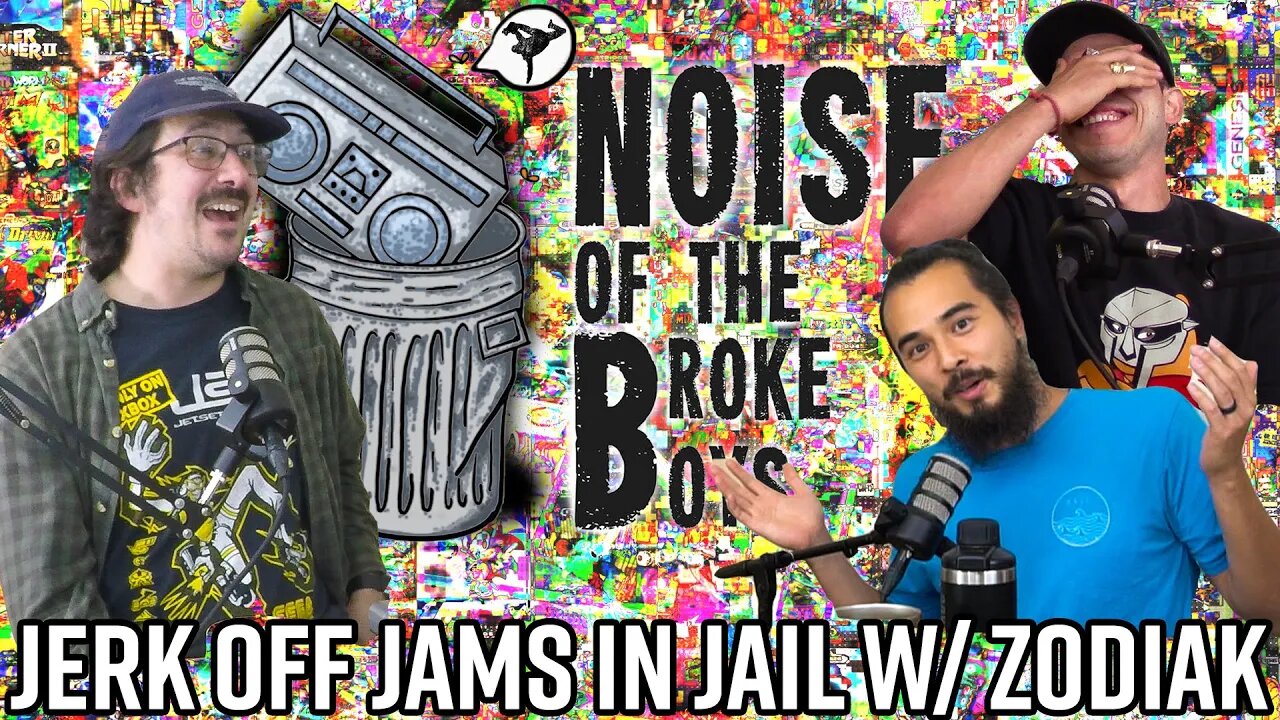 JERK OFF JAMS IN JAIL - NOISE OF THE BROKE BOYS W/ BBOY ZODIAK