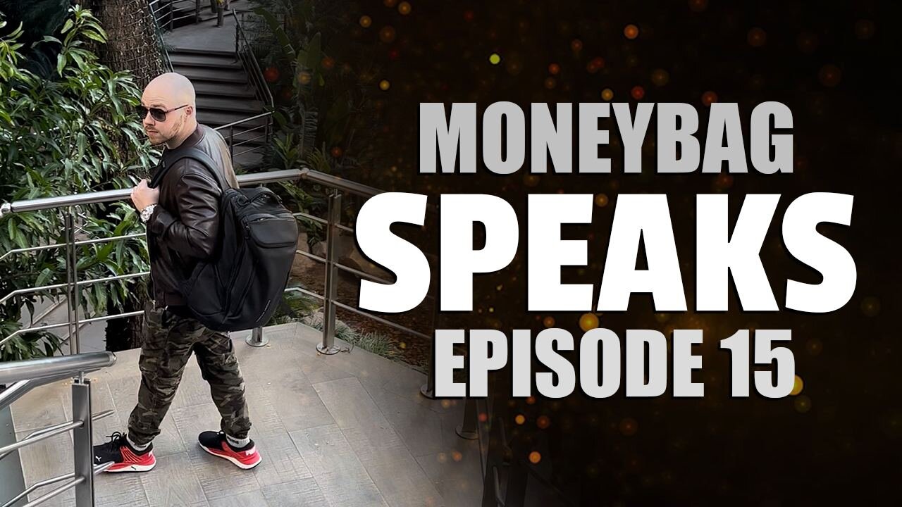 Moneybag Speaks: Energy is Contagious Ep15.