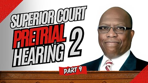 Part 9 Pretrial Hearing 2