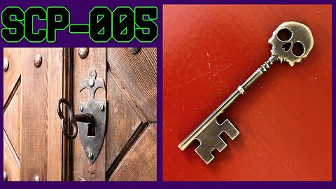 Examining SCP 005: The skeleton Key