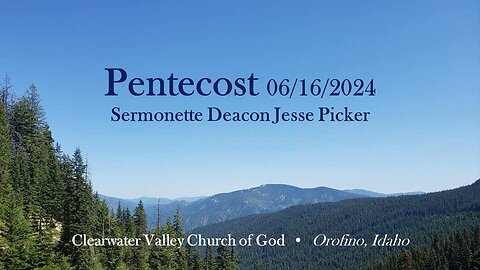 Pentecost 6-16-2024 Sermonette Deacon Jesse Picker