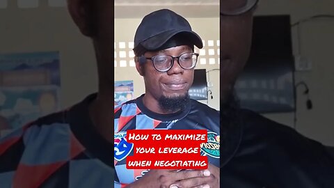 How to maximize your leverage when negotiating