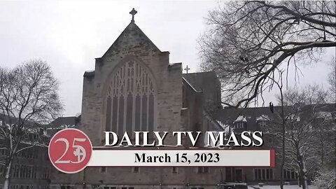 Catholic Mass Today | Daily TV Mass, Wednesday March 15, 2023