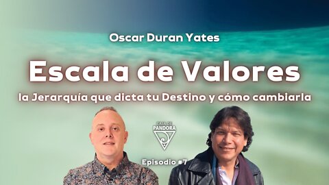 Escala de Valores, la Jerarquía que dicta tu Destino y cómo cambiarla con Óscar Durán Yates.