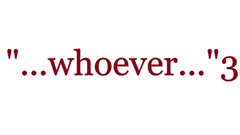 "...that whoever believes in..."3--The Good News 2